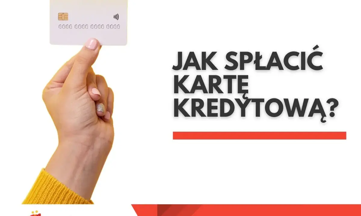 Dłoń trzyma białą kartę kredytową. Tekst pyta: "Jak spłacić kartę kredytową?".