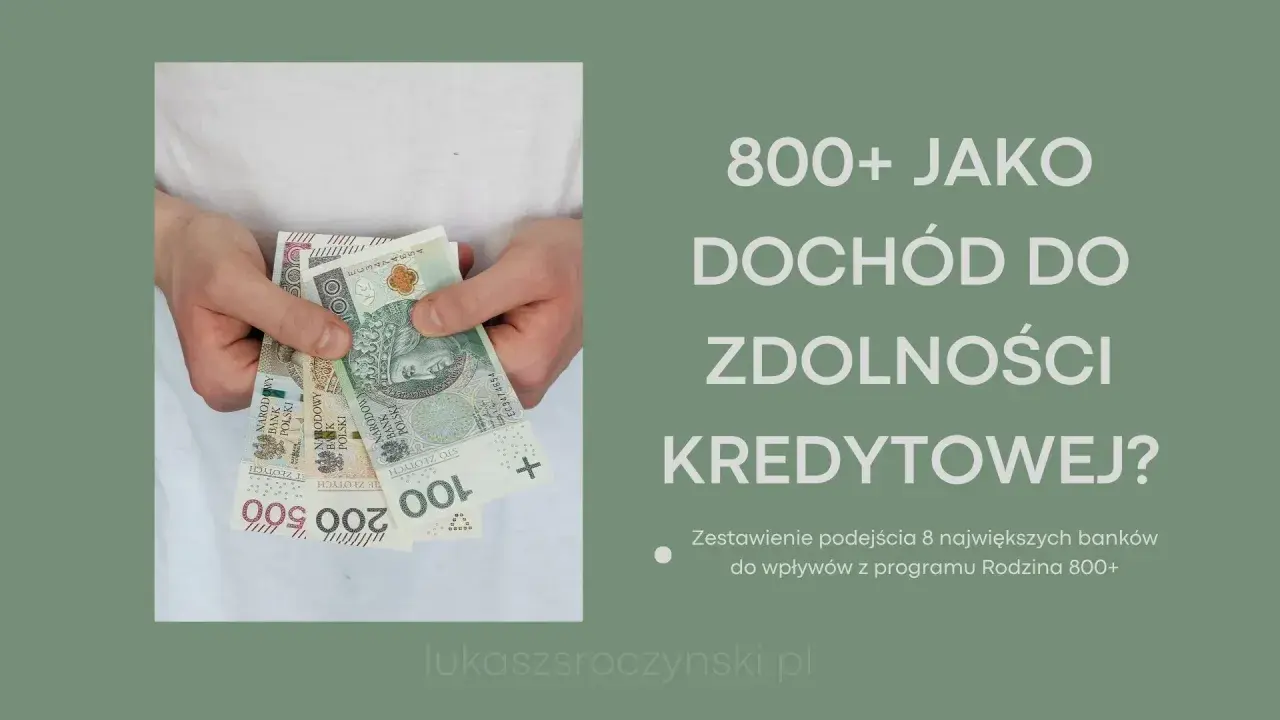 Czy 800+ wlicza się do dochodu przy zdolności kredytowej? Ręce trzymają polskie banknoty 100, 200 i 500 zł.