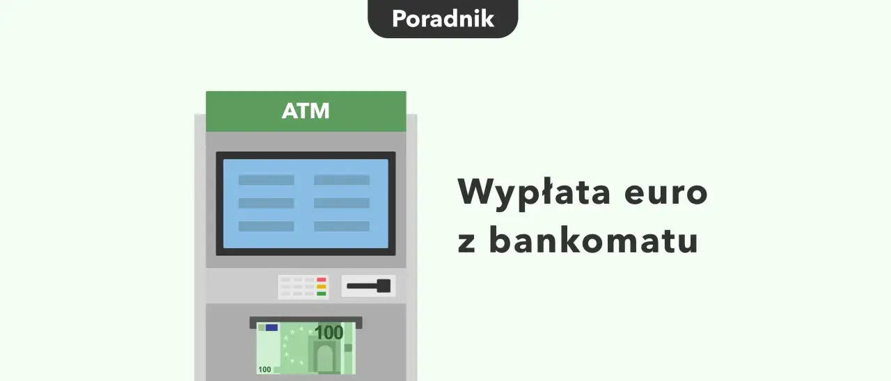 Bankomat wypłaca euro. Dowiedz się, czy z bankomatu można wypłacić euro.