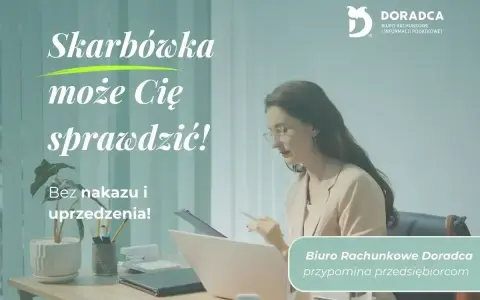 Skarbówka może sprawdzić Twoje konto bez nakazu. Biuro Rachunkowe Doradca przypomina przedsiębiorcom o tym.