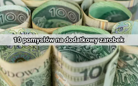 Zwijane banknoty 100 zł. Tekst: "10 pomysłów na dodatkowy zarobek". Jak dorobić do budżetu?