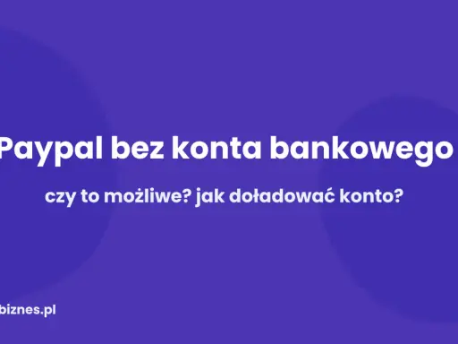 Jak wypłacić pieniądze z PayPal bez konta bankowego? Dowiedz się, czy to możliwe i jak doładować konto.