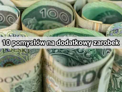 Zwijane banknoty 100 zł. Tekst: "10 pomysłów na dodatkowy zarobek". Jak dorobić do budżetu?